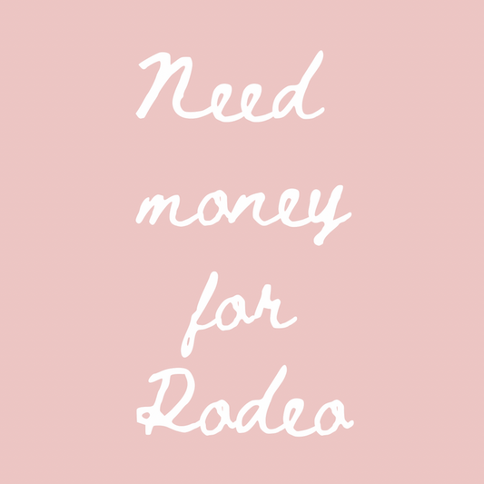 Need Money For Rodeo